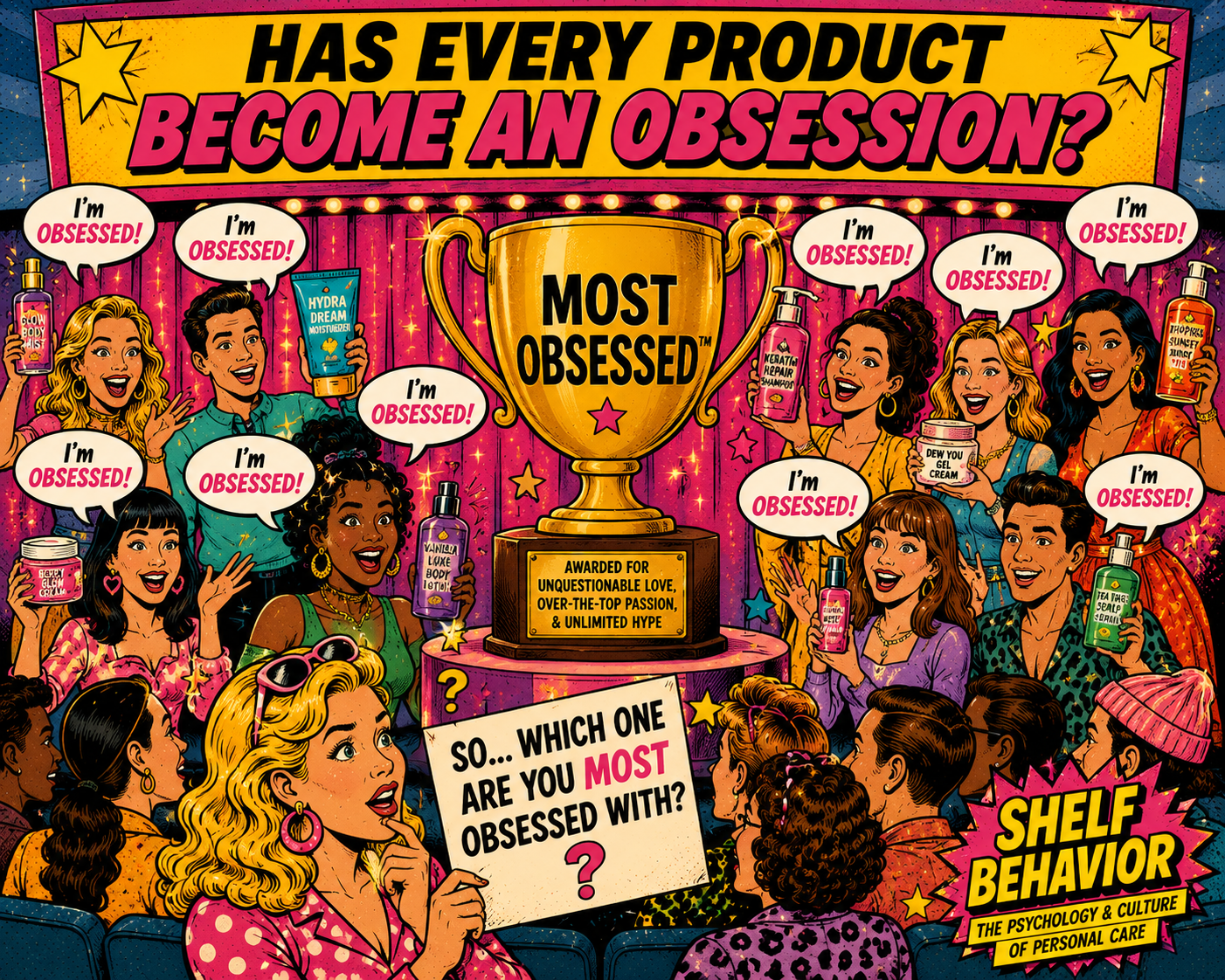 Why do so many beauty influencers say they're "obsessed" with products? Explore the psychology behind beauty's favorite superlative.